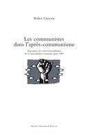 Les communistes dans l'après-communisme, Trajectoires de conversion politique de la nomenklatura roumaine après 1989