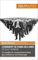 Comment se faire des amis de Dale Carnegie (analyse de livre), Un modèle de comportement idéal pour influencer son entourage