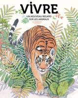 Vivre, Un nouveau regard sur les animaux