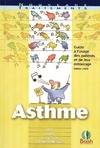 Asthme. Guide à l'usage des patients et de leur entourage, guide à l'usage des patients et de leur entourage