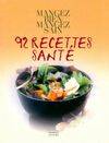 Mangez bien mangez sain : 92 recettes santé, mangez bien, mangez sain