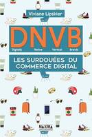 D.N.V.B. : les surdouées du commerce digital (Digitally Natives Vertical Brands), Les surdouées du commerce digital