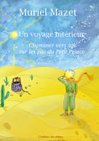 Un voyage intérieur, Cheminer vers soi sur les pas du petit prince