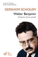 Walter Benjamin, Histoire d'une amitié