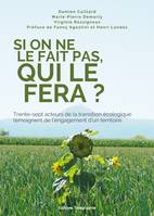 Si on ne le fait pas, qui le fera ?, Trente-sept acteurs de la transition écologique témoignent de l'engagement d'un territoire