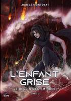 L'enfant grise, Le déclin des empires, tome 2