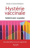 Hystérie vaccinale, Gardasil et cancer : un paradoxe