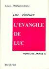 Homélies /Louis Monloubou, 3, Année C, Lire precher : l'evangile de luc (Salvator), lire, prêcher l'Évangile de Luc
