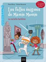 1, Les folles énigmes de Mamie Momie - La raclette fantôme GS/CP 5/6 ans, La raclette fantôme