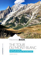 The Tour du Mont Blanc, Classic or Alpine: Two Loops around the Alpine Giant