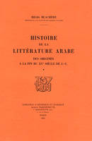 Histoire de la littérature arabe des origines à la fin du XVe siècle de J.-C. Tome 1