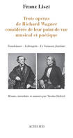 Trois opéras de Wagner considérés de leur point de vue musical et poétique, Tannhaüser - Lehengrin - Le Vaisseau fantôme 