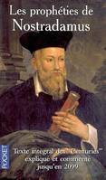 Les prophéties de Nostradamus, texte intégral et authentique des 