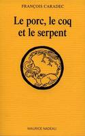 Le Porc, le Coq et le Serpent