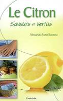 Le citron - saveurs et vertus, saveurs et vertus