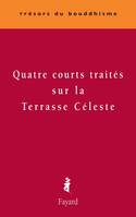 Quatre courts traités sur la Terrasse Céleste