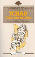 Tchad, vingt ans de crise, vingt ans de crise