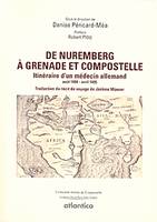De Nuremberg à Grenade et Compostelle - l'itinéraire d'un médecin allemand, l'itinéraire d'un médecin allemand
