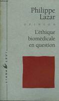 Ethique biomédicale en question