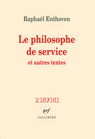 Le philosophe de service et autres textes, et autres textes