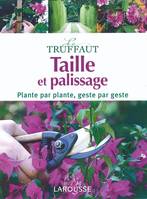 Taille et palissage, Plante par plante, geste par geste