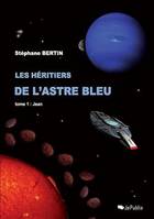 Les héritiers de l'astre bleu - Tome 1 : Jean