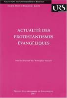 Actualité des protestantismes évangéliques, [journée d'études, 25 mars 2000, Strasbourg]