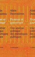 Prouver et gouverner - Une analyse politique des statistiques publiques, Une analyse politique des statistiques publiques