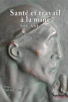 Santé et travail à la mine, XIXe-XXIe siècle