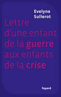 Lettre d'une enfant de la guerre aux enfants de la crise