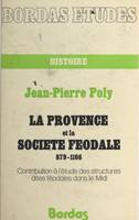 La Provence et la société féodale (879-1166), Contribution à l'étude des structures dites féodales dans le Midi