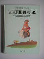 La mouche de cuivre, jouer comme les enfants d'Athènes et de Rome