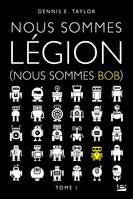 1, Le Bobivers / Nous sommes Légion (nous sommes Bob)