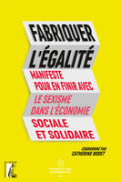 Fabriquer l'égalité, Manifeste pour en finir avec le sexisme dans l'économie sociale et solidaire