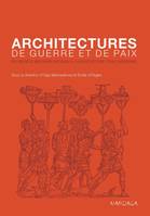 Architectures de guerre et de paix, Du modèle militaire antique à l'architecture civile moderne