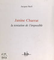 Janine Charrat, La tentation de l'impossible