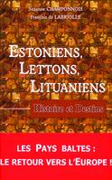 Estoniens, Lettons, Lituaniens - histoire et destins, histoire et destins