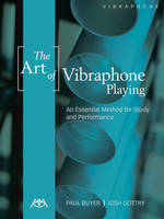 The Art of Vibraphone Playing, An Essential Method for Study & Performance