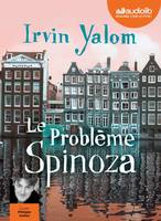 Le problème Spinoza, Livre audio 2 CD MP3