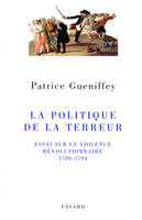 La politique de la Terreur, essai sur la violence révolutionnaire, 1789-1794