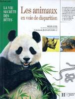 Les animaux en voie de disparition La vie secrète des bêtes