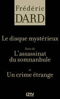 Le disque mystérieux Suivi de L'assassinat du somnanbule et Un crime étrange