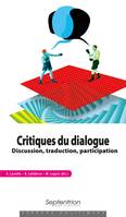 Critiques du dialogue, Discussion, traduction, participation