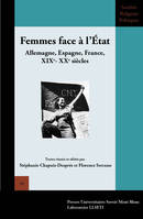 Femmes face à l'État, Allemagne, Espagne, France, XIXe- XXe siècles