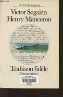 Le Don des langues Trahison fidèle. Correspondance (V. Segalen-H. Manceron, 1907-1918), correspondance 1907-1918