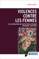 Violences contre les femmes, De la révolution aux pactes pour le pouvoir (Nicaragua, 1979-2008)