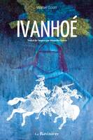 IVANHOE, Traduit de l'anglais par Alexandre Dumas