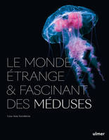 Le Monde étrange et fascinant des Méduses