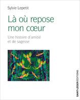 Là où repose mon cœur, Une histoire d'amitié et de sagesse