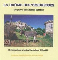 La Drôme des tendresses - Le pays des belles lettres, le pays des belles lettres